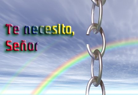 Te necesito, Señor